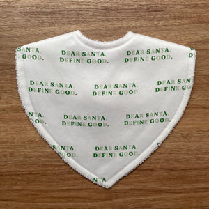 Dear Santa, Define Good. Triangle Bib