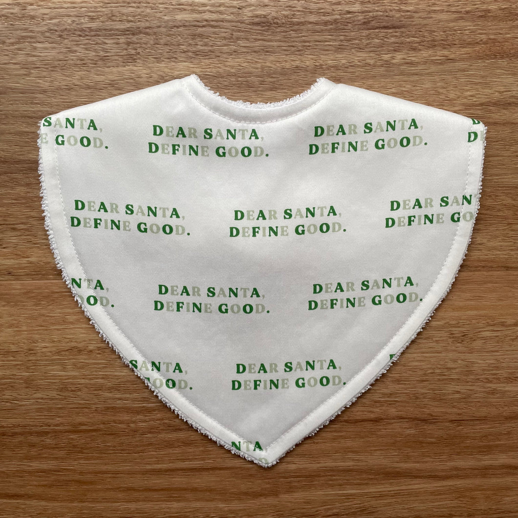 Dear Santa, Define Good. Triangle Bib